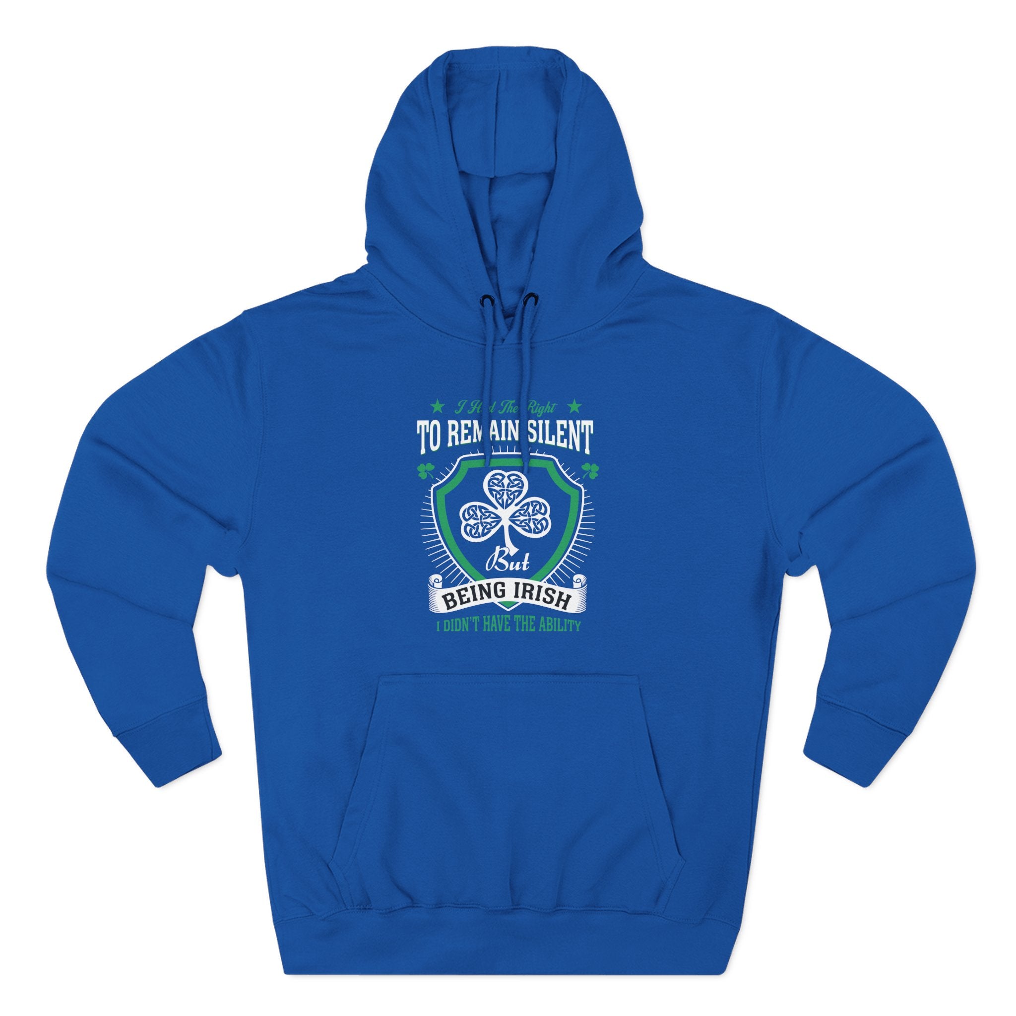 Being Irish Hoodie — "I Tried to Remain Silent" Shamrock St. Patrick's Day Pullover