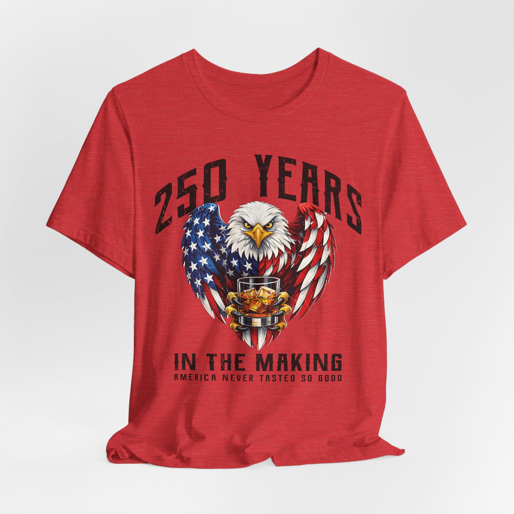 America Never Tasted So Good 250 Year Anniversary Premium Tee