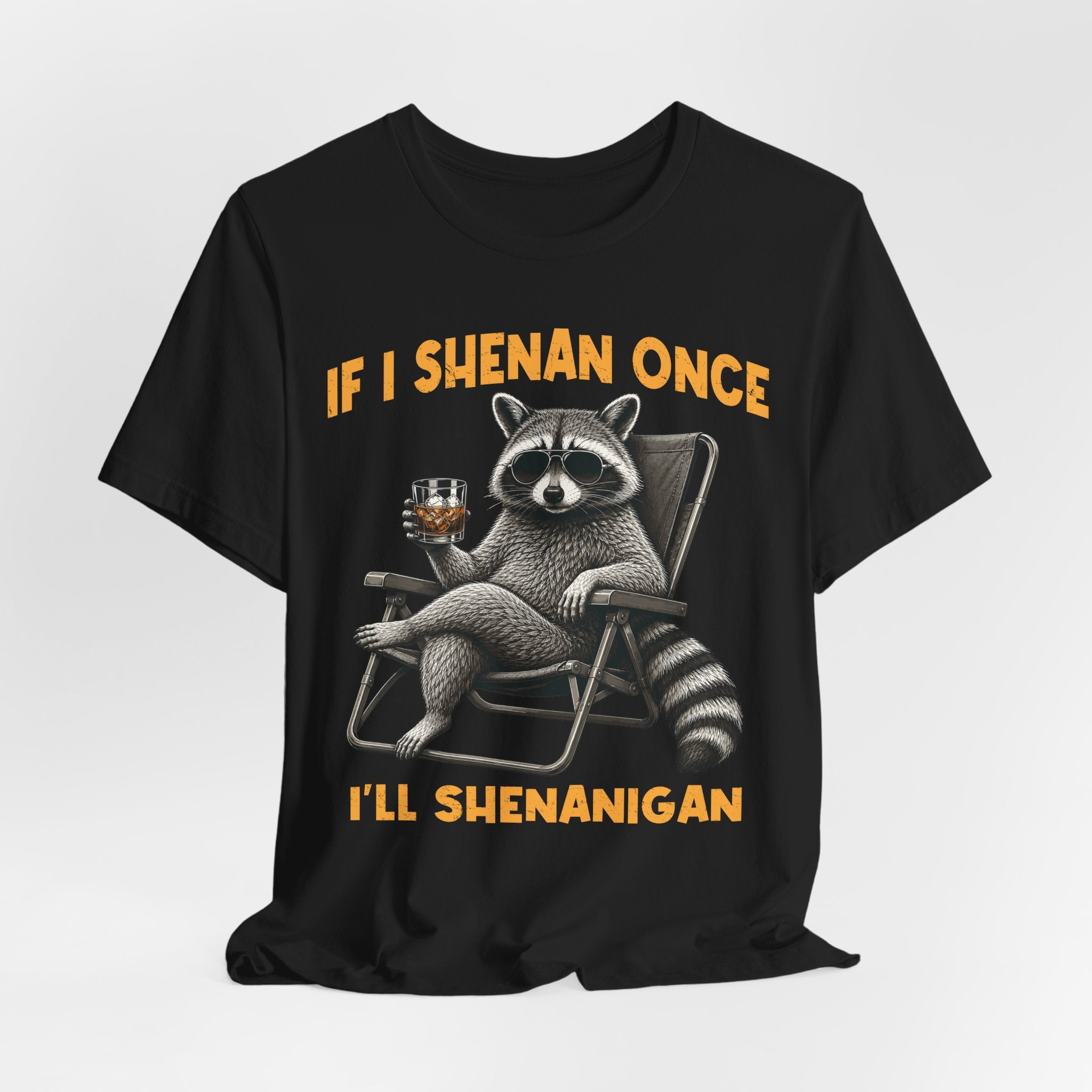 If I Shenan Once, I'll Shenanigan Tee