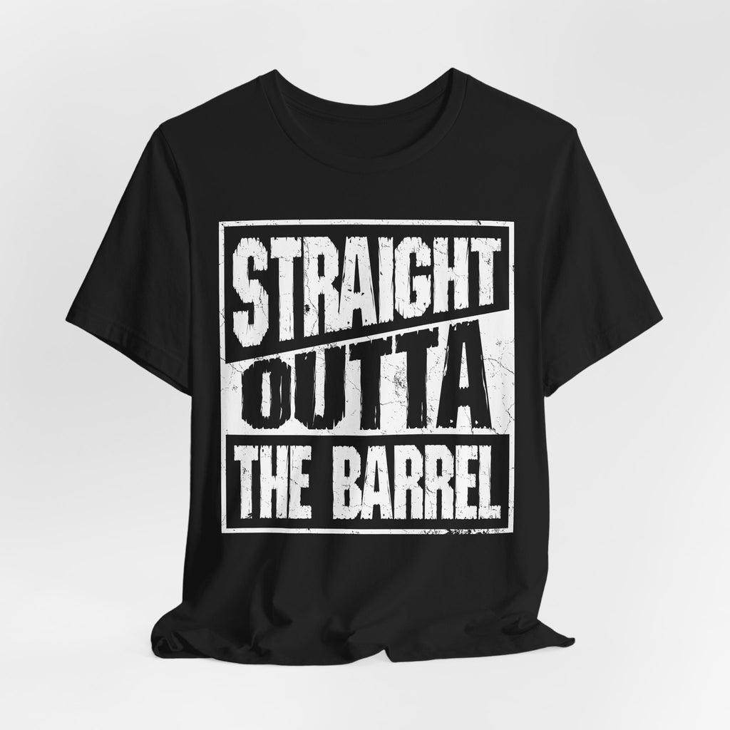 Straight Outta The Barrel – Premium Tee