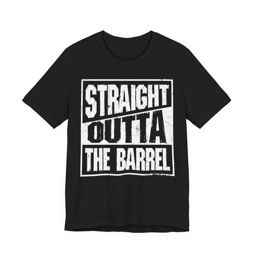 Straight Outta The Barrel – Premium Tee