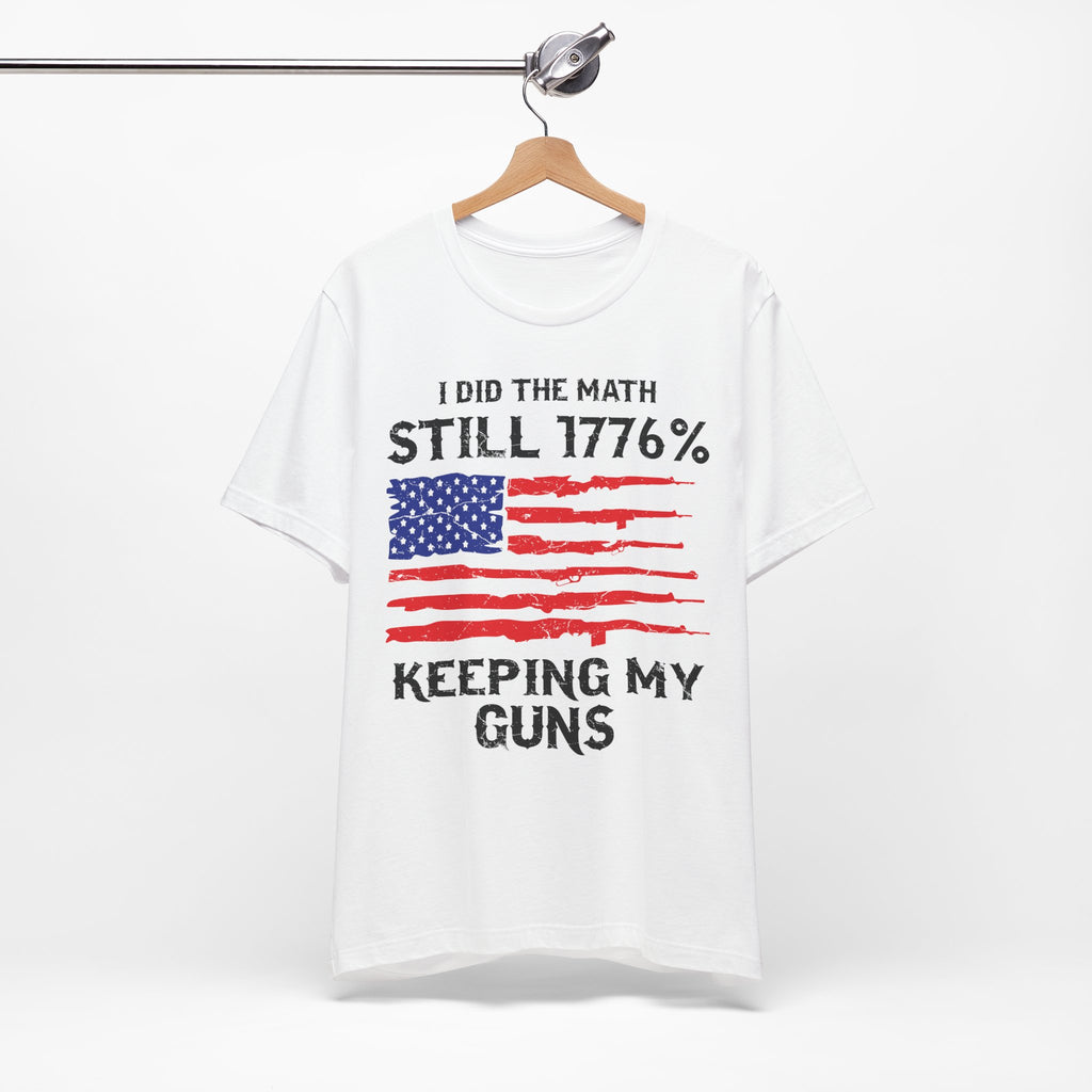 Still 1776% Keeping My Guns Premium Tee