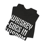 Whiskey Goes In, Wisdom Comes Out Premium CrewneckTee