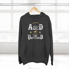 Genuinely Aged & Unfiltered Premium Hoodie