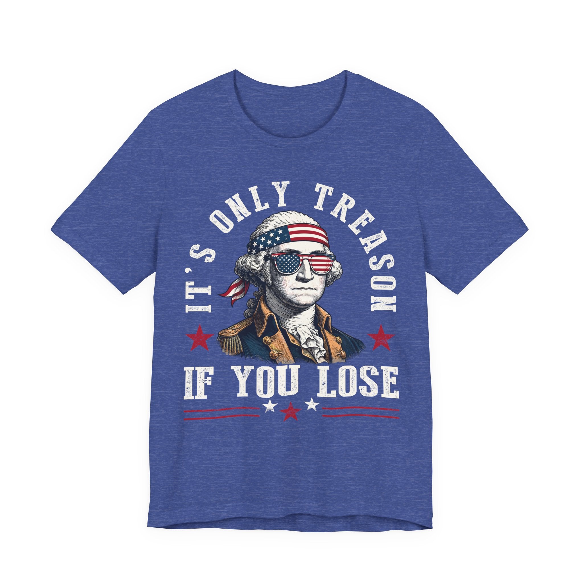 It's Only Treason If You Lose Tee