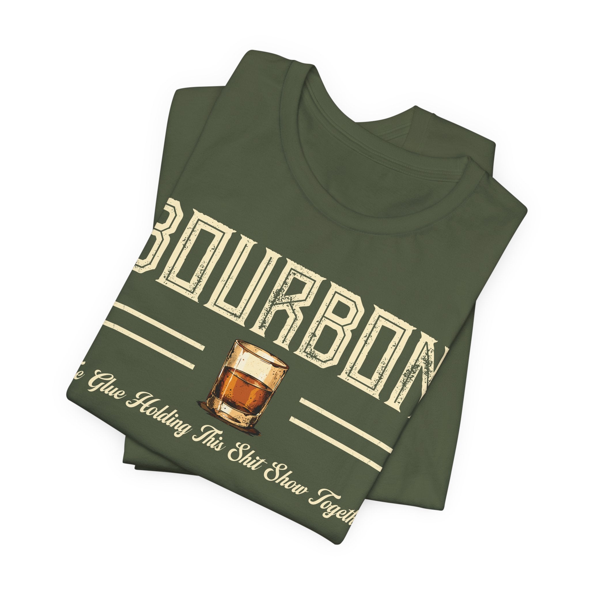 Bourbon the Glue Holding This Sh*t Show Together Premium Tee
