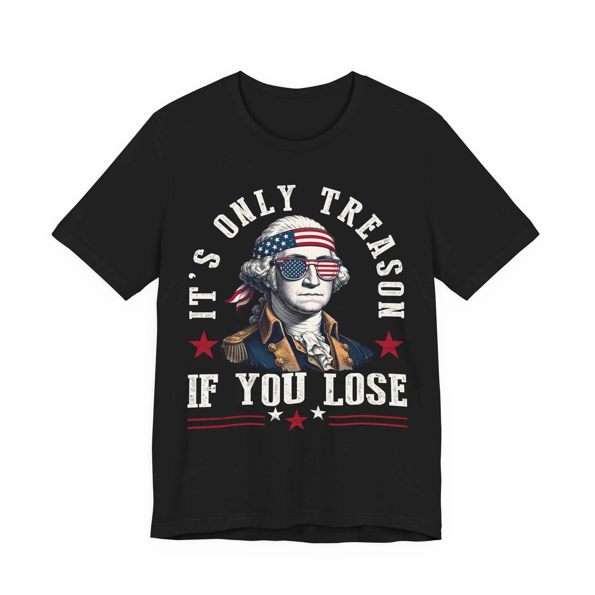 It's Only Treason If You Lose Tee