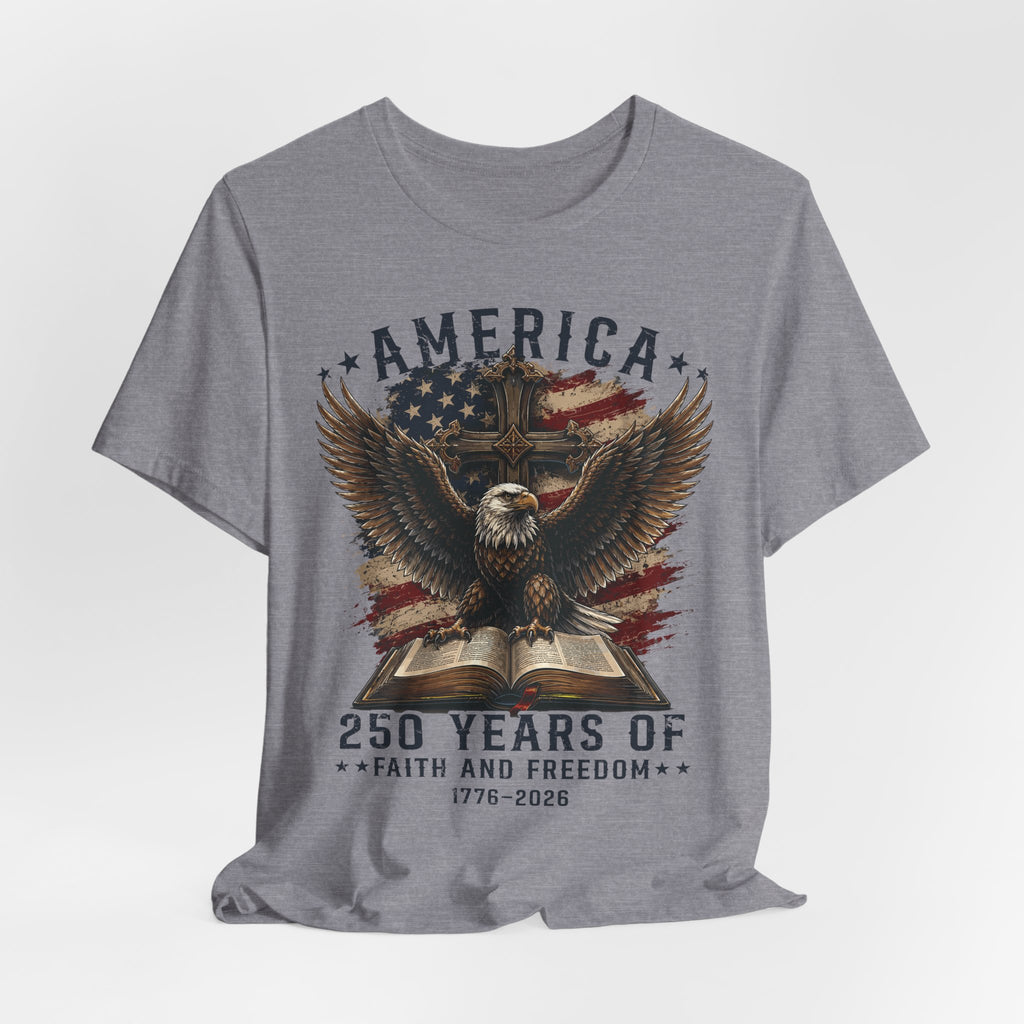 America – 250 Years of Faith and Freedom Tee