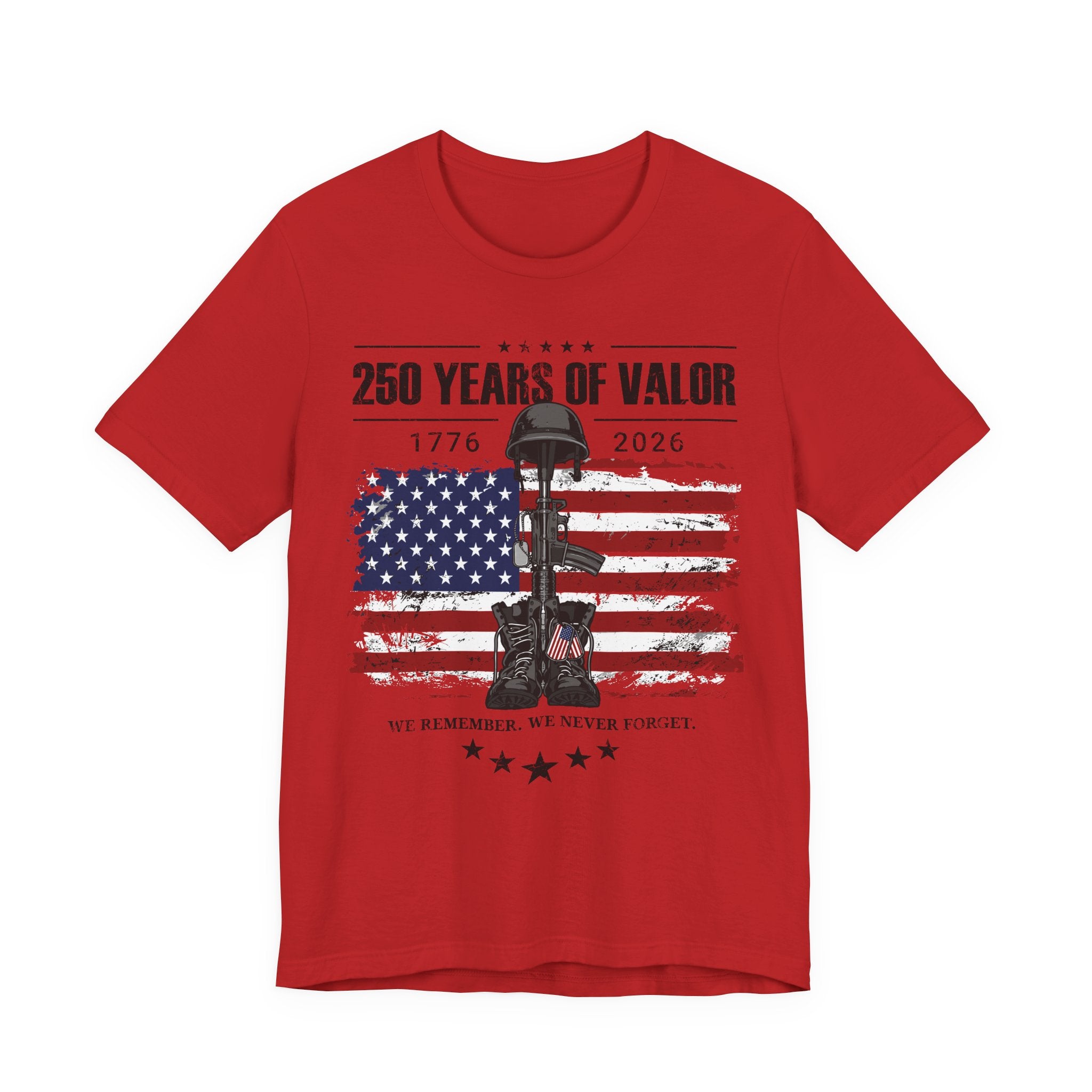 250 Years of Valor – We Remember. We Never Forget. Tee