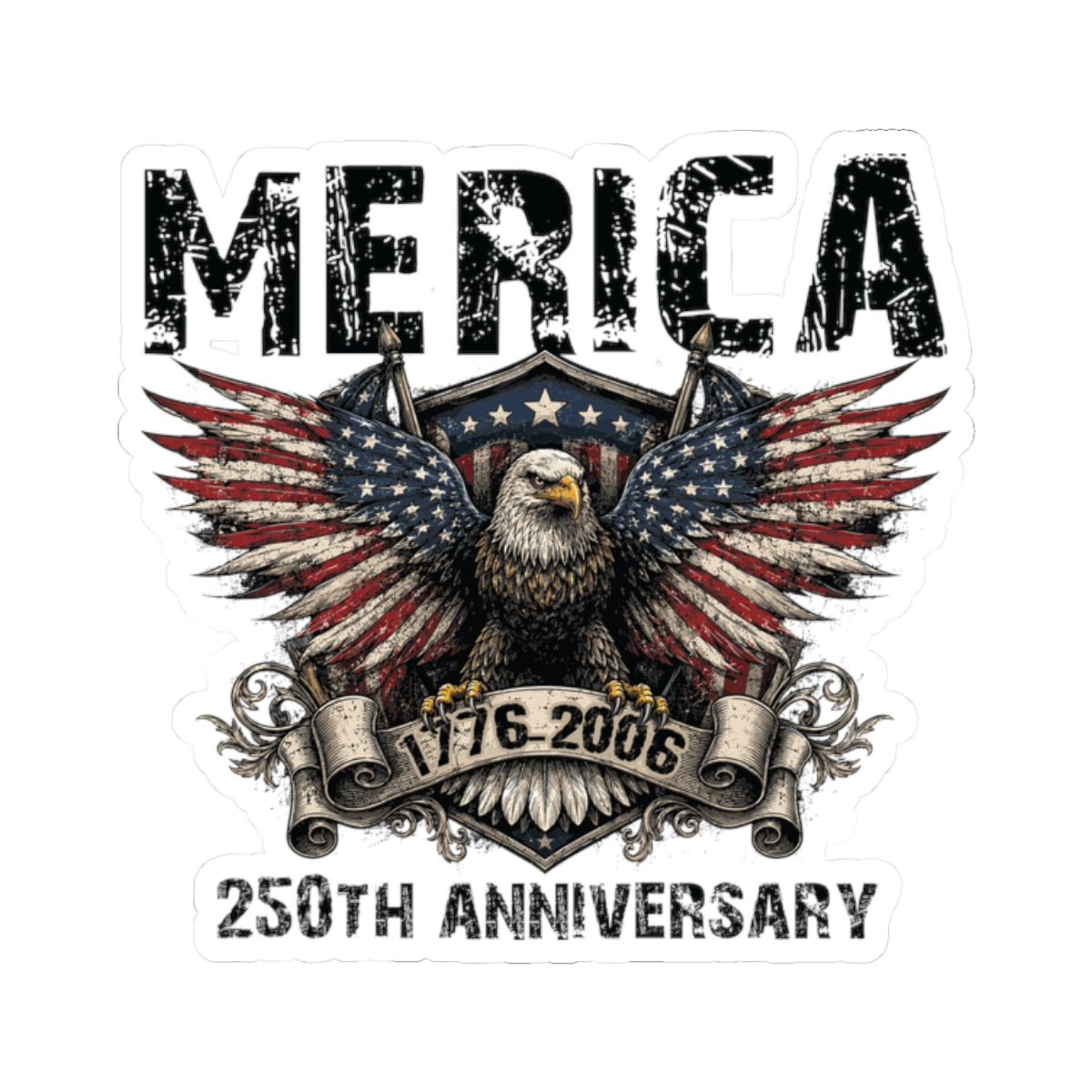 ‘Merica Eagle Sticker — 250th Anniversary Patriotic Kiss-Cut Sticker