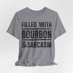 Fueled With Bourbon & Sarcasm – Premium Tee