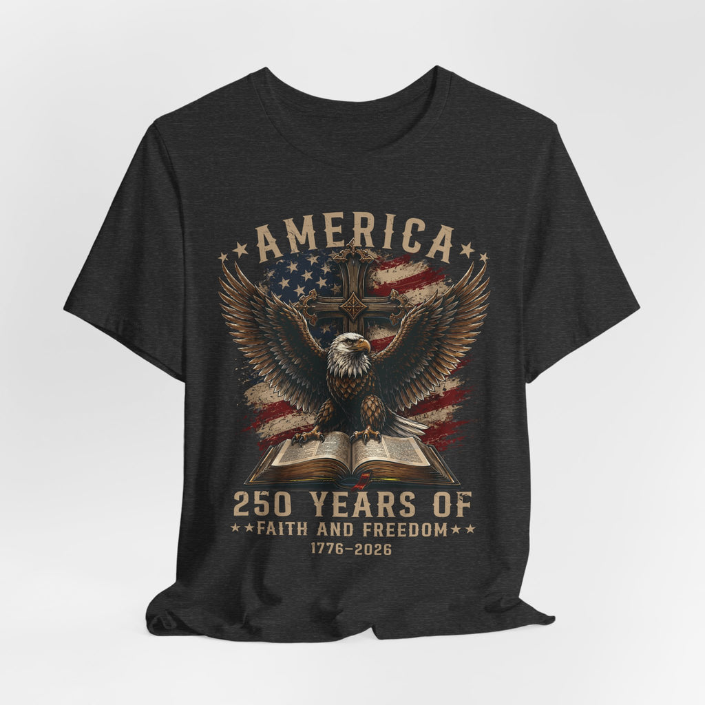 America – 250 Years of Faith and Freedom Tee