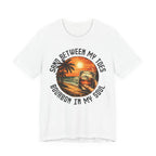 Sand Between My Toes, Bourbon in My Soul Tee