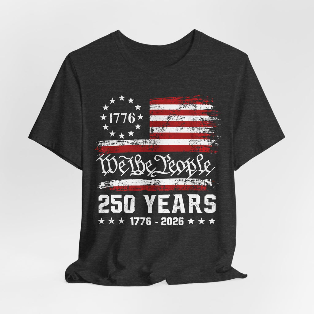 We The People – 250 Years Tee
