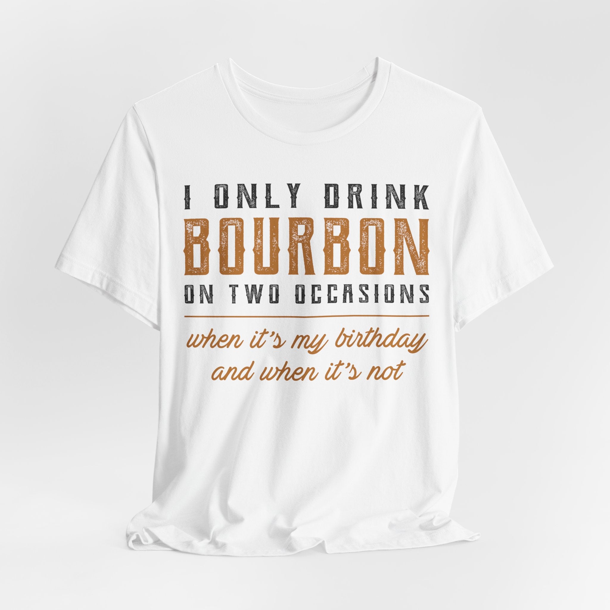 I Only Drink Bourbon on Two Occasions Premium CrewneckTee