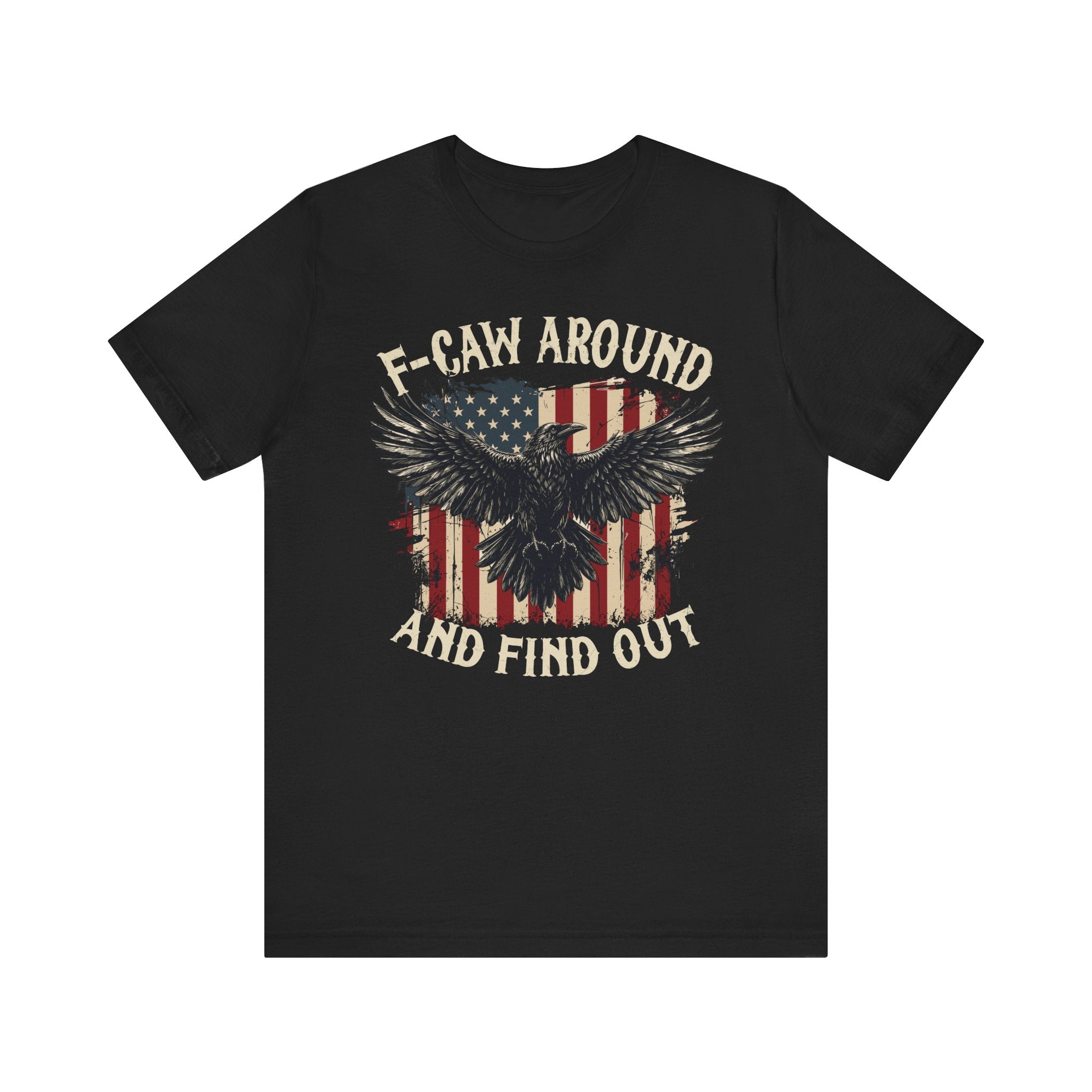 F-Caw Around and Find Out Premium Tee