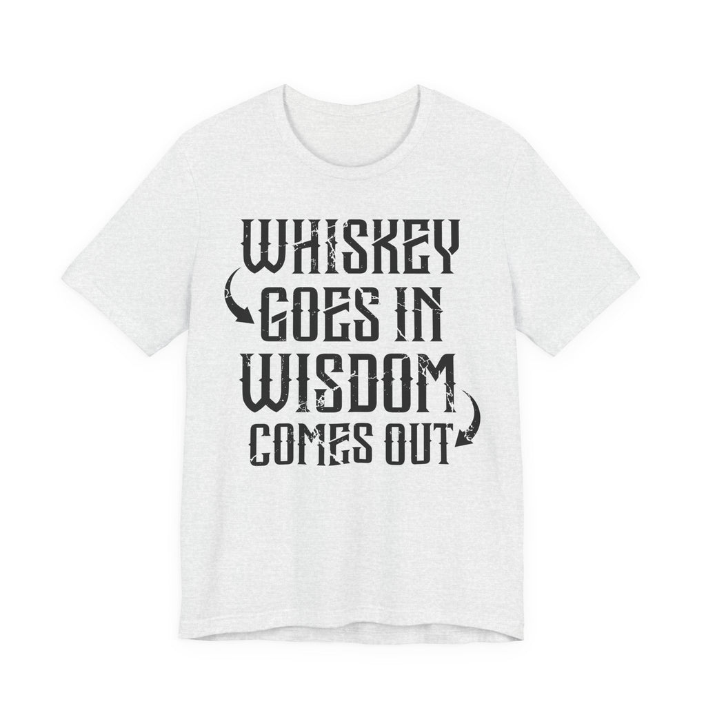 Whiskey Goes In, Wisdom Comes Out Premium CrewneckTee