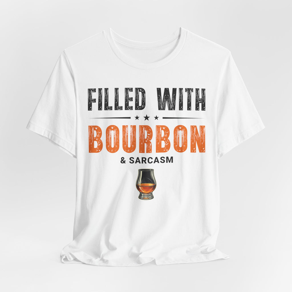 Filled with Bourbon & Sarcasm Tee