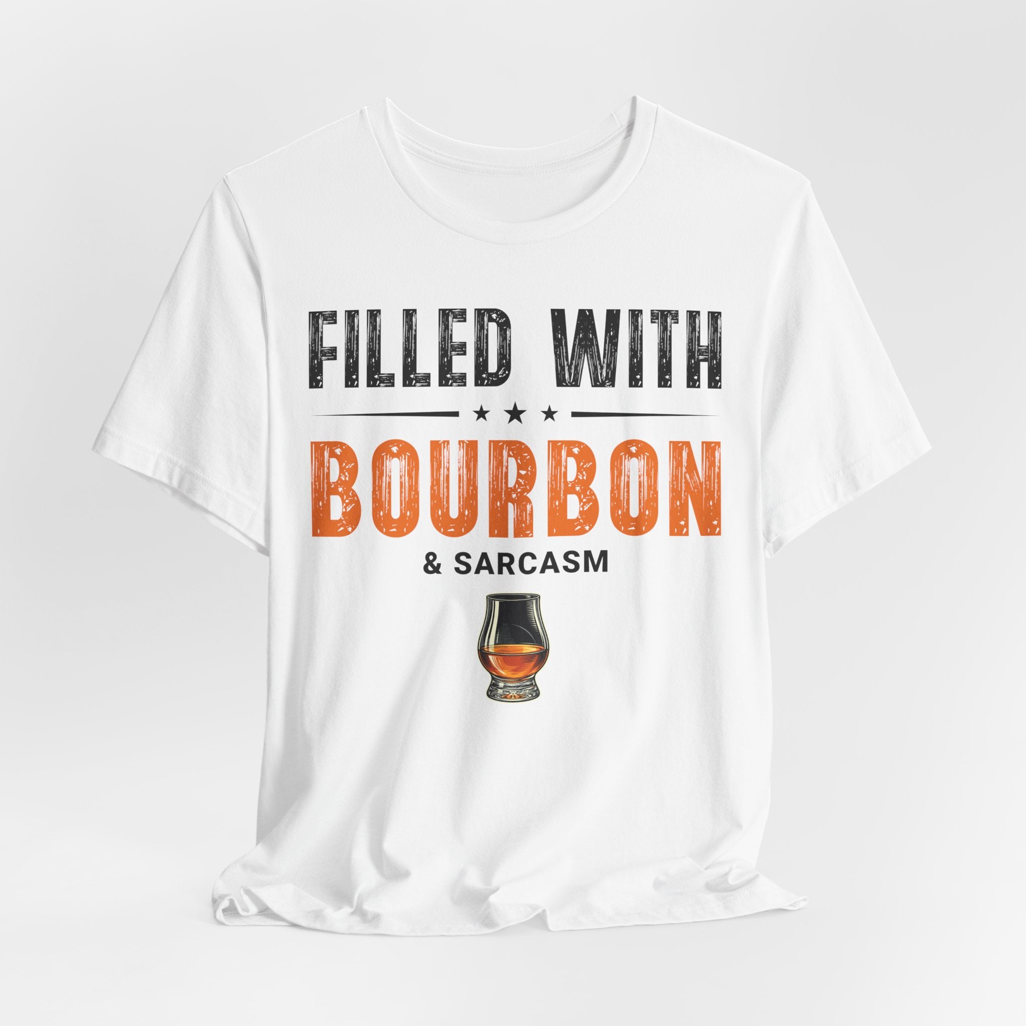 Filled with Bourbon & Sarcasm Tee