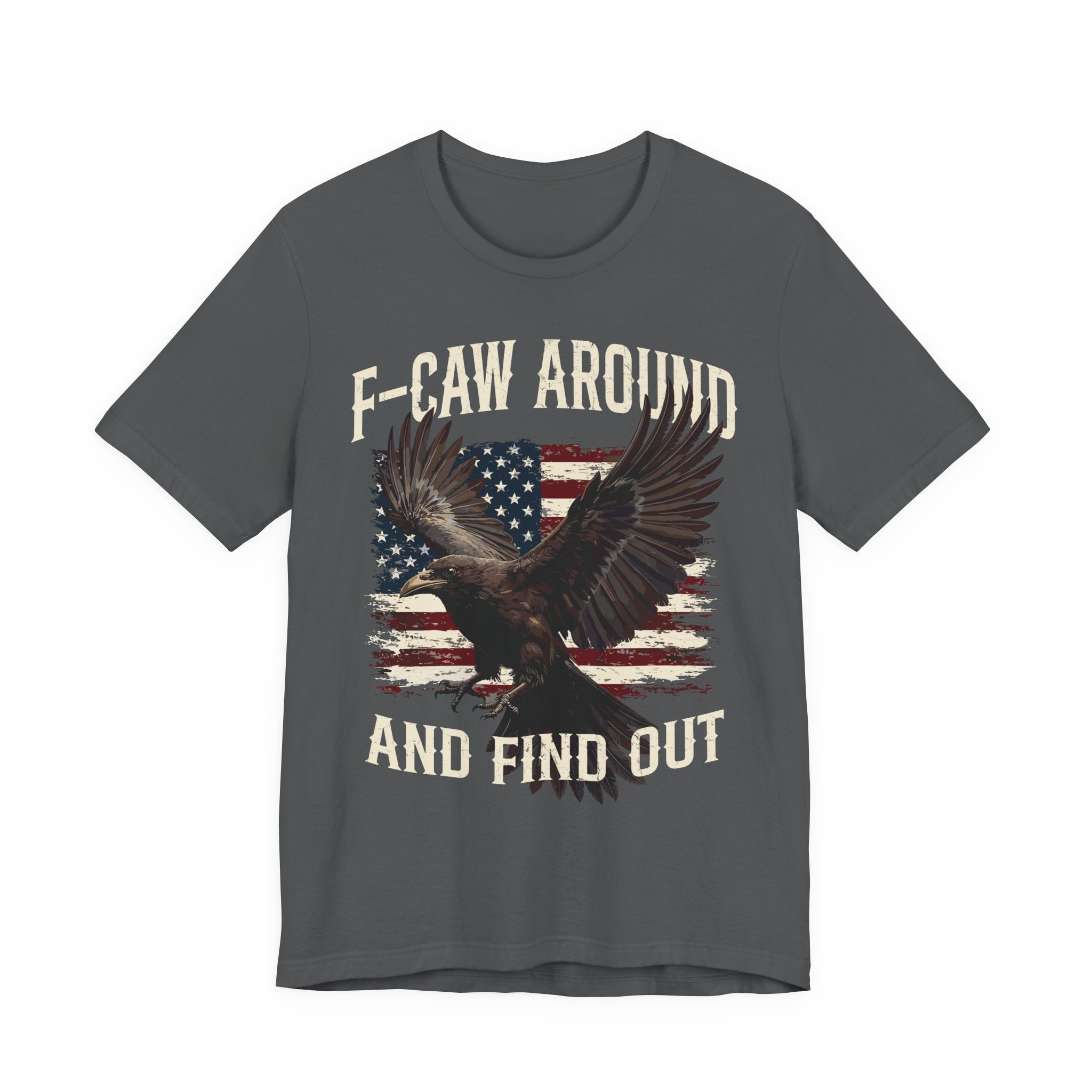 F-Caw Around and Find Out V2 Premium Tee