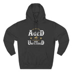 Genuinely Aged & Unfiltered Premium Hoodie