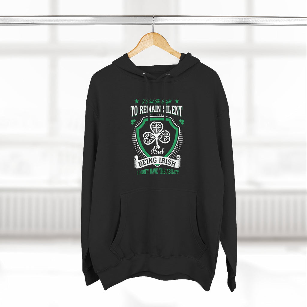 Being Irish Hoodie — "I Tried to Remain Silent" Shamrock St. Patrick's Day Pullover