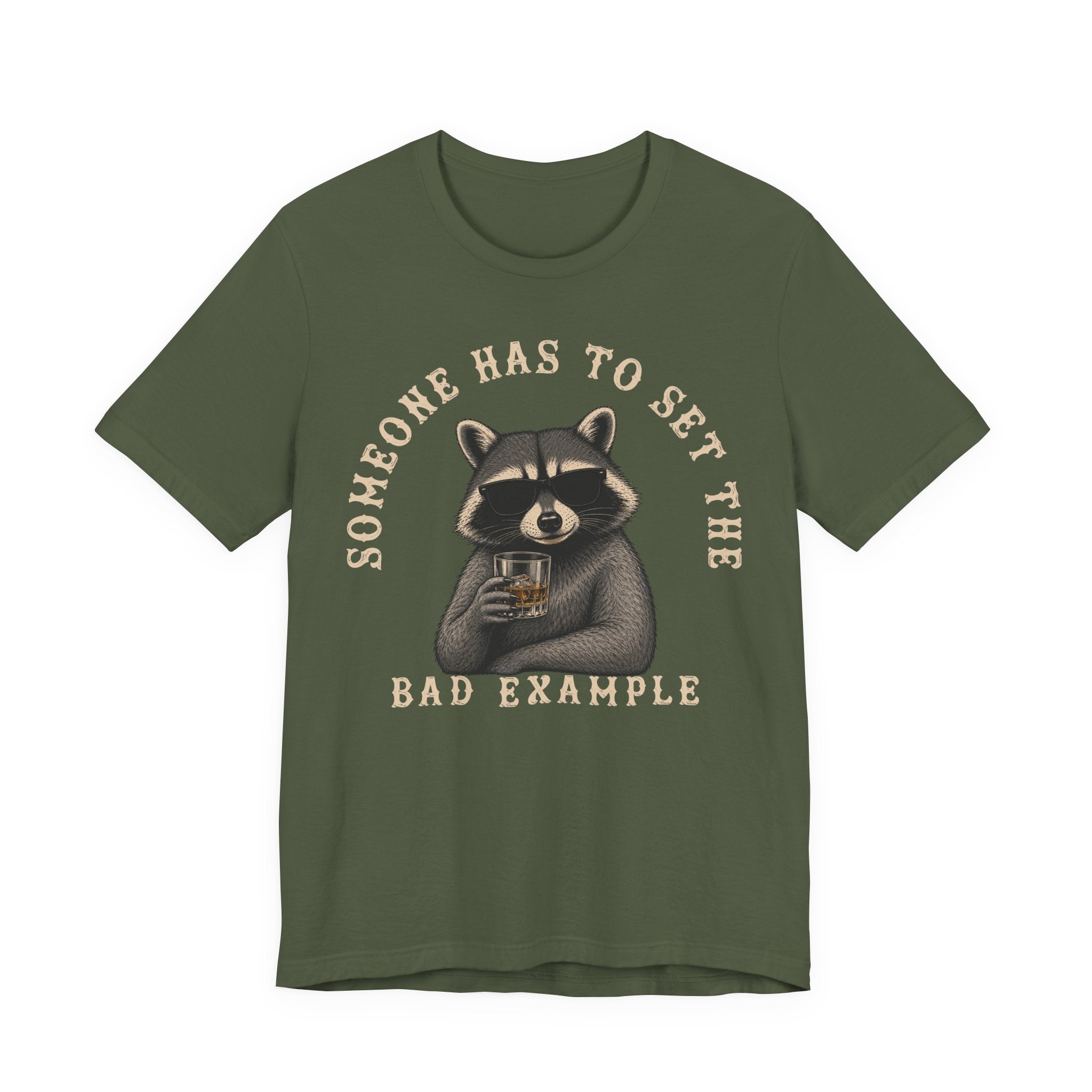 Someone Has To Set The Bad Example Tee