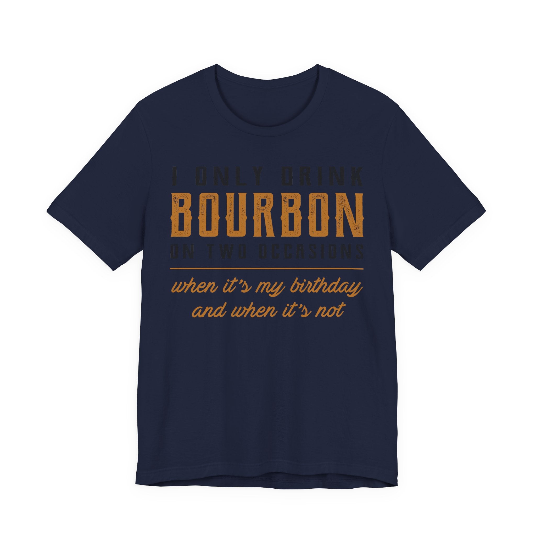I Only Drink Bourbon on Two Occasions Premium CrewneckTee