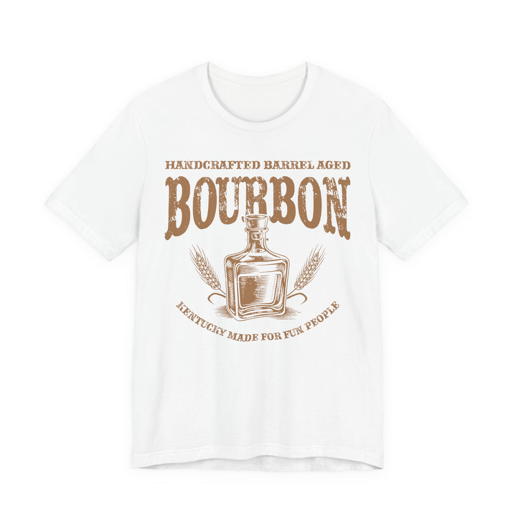 Handcrafted Barrel Aged Bourbon – Kentucky Made For Fun People Premium Tee