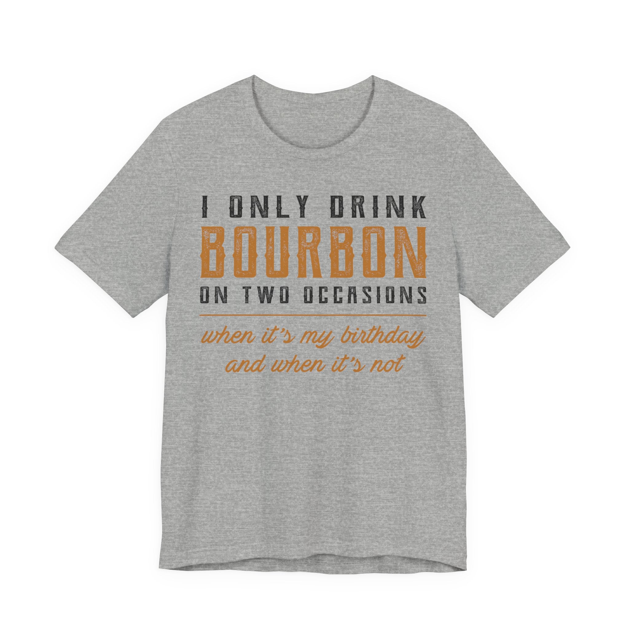 I Only Drink Bourbon on Two Occasions Premium CrewneckTee