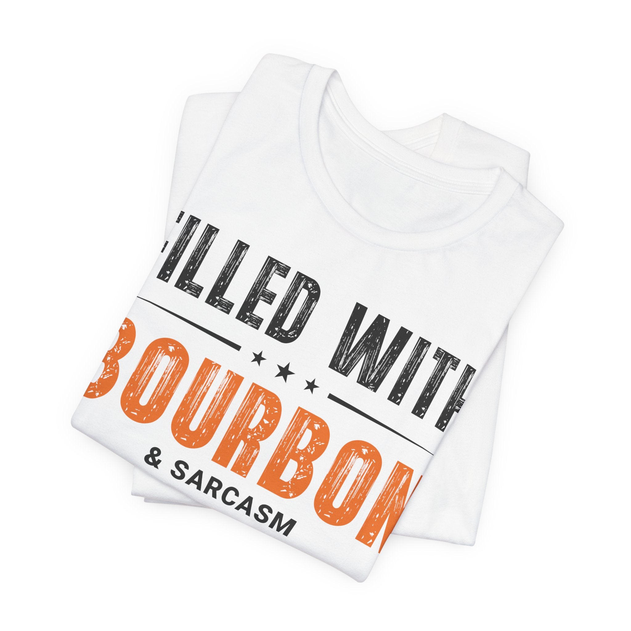 Filled with Bourbon & Sarcasm Tee
