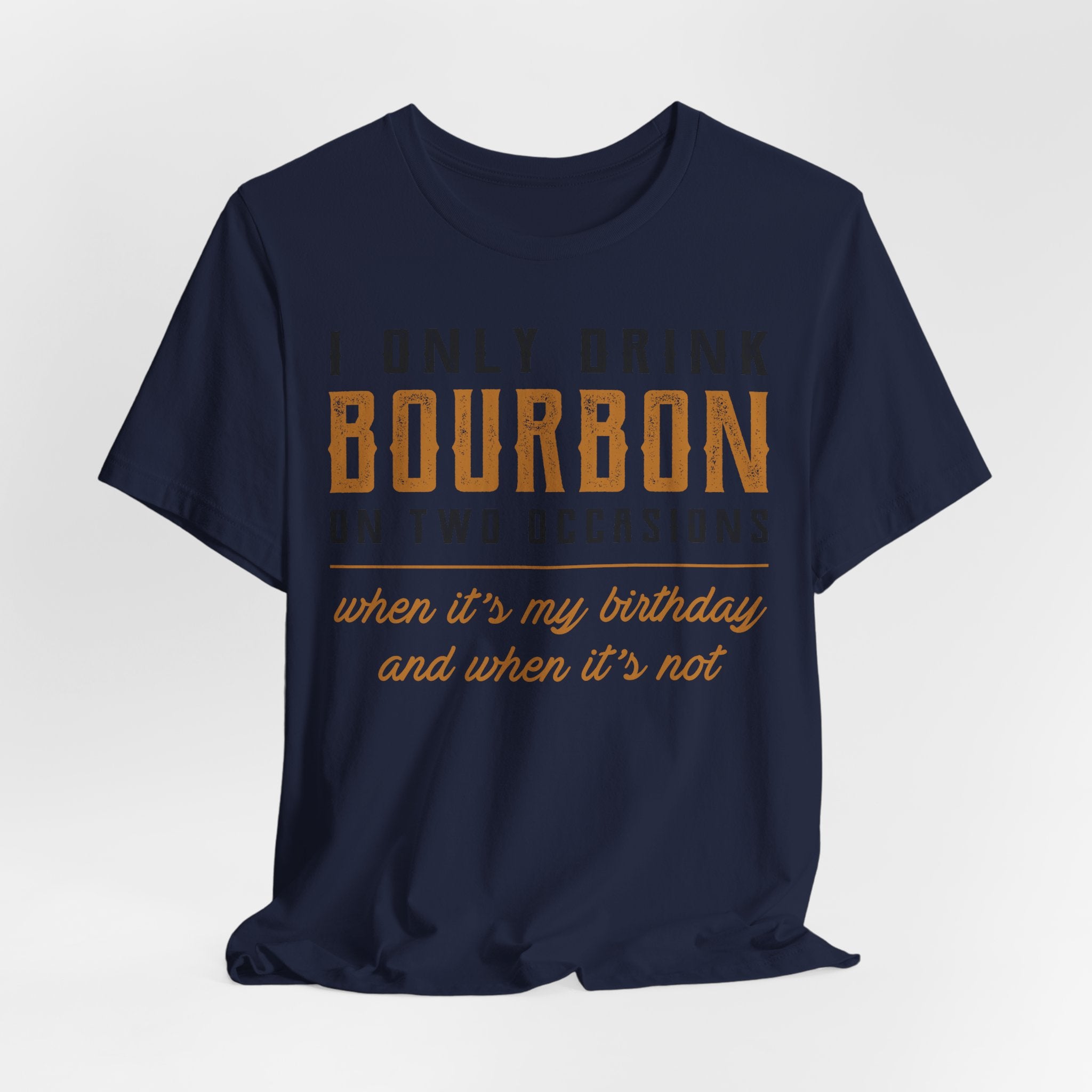 I Only Drink Bourbon on Two Occasions Premium CrewneckTee