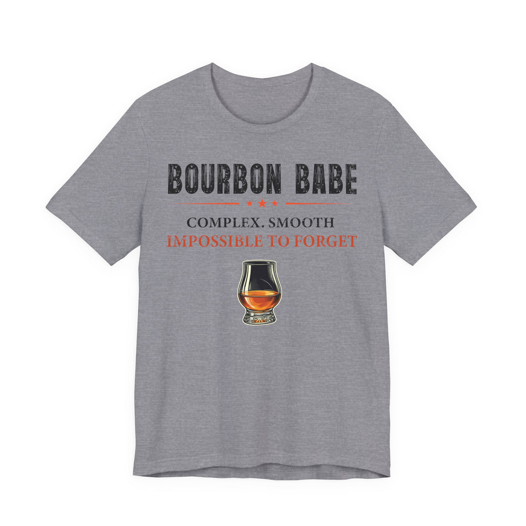 Bourbon Babe – Complex. Smooth. Impossible To Forget. Tee