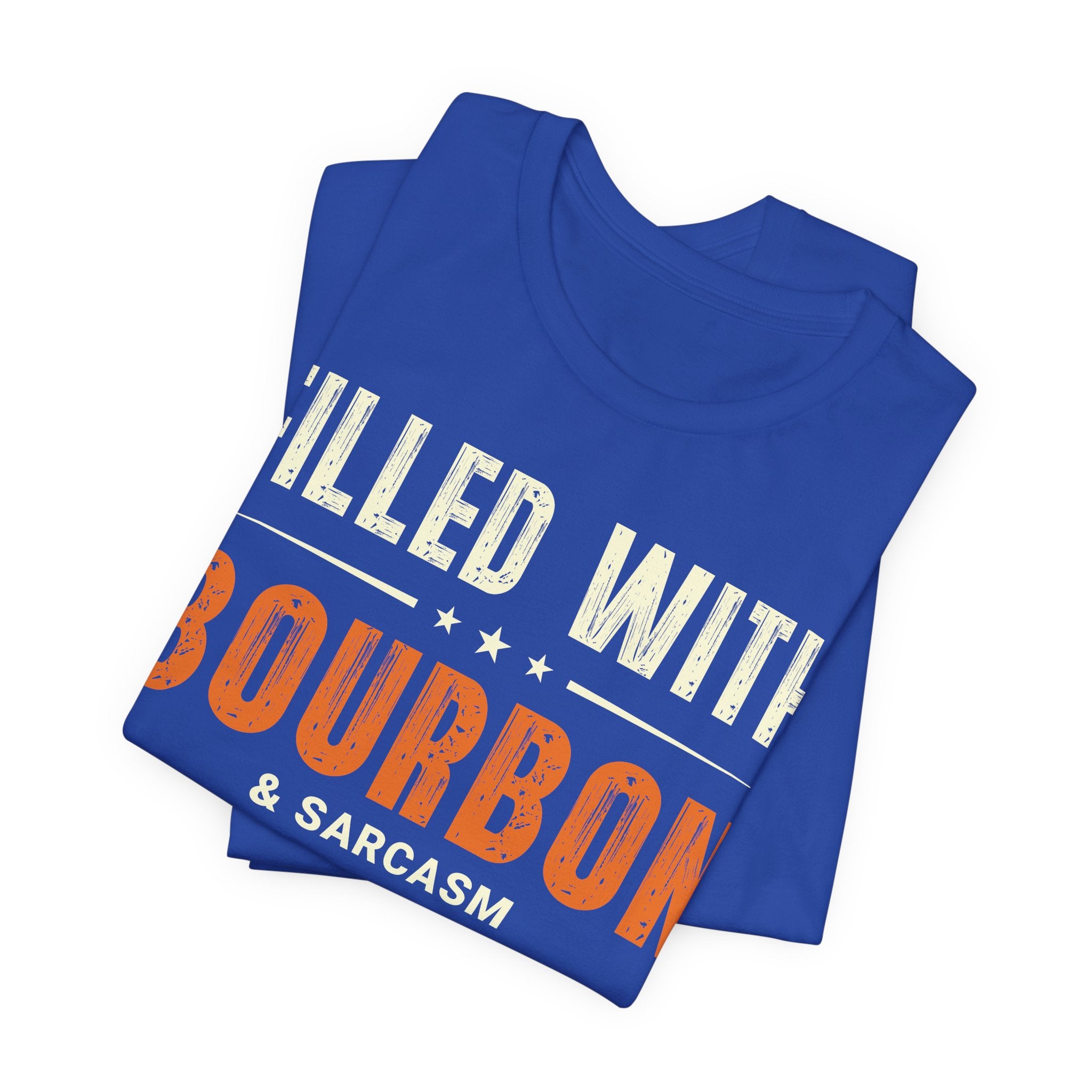 Filled with Bourbon & Sarcasm Tee