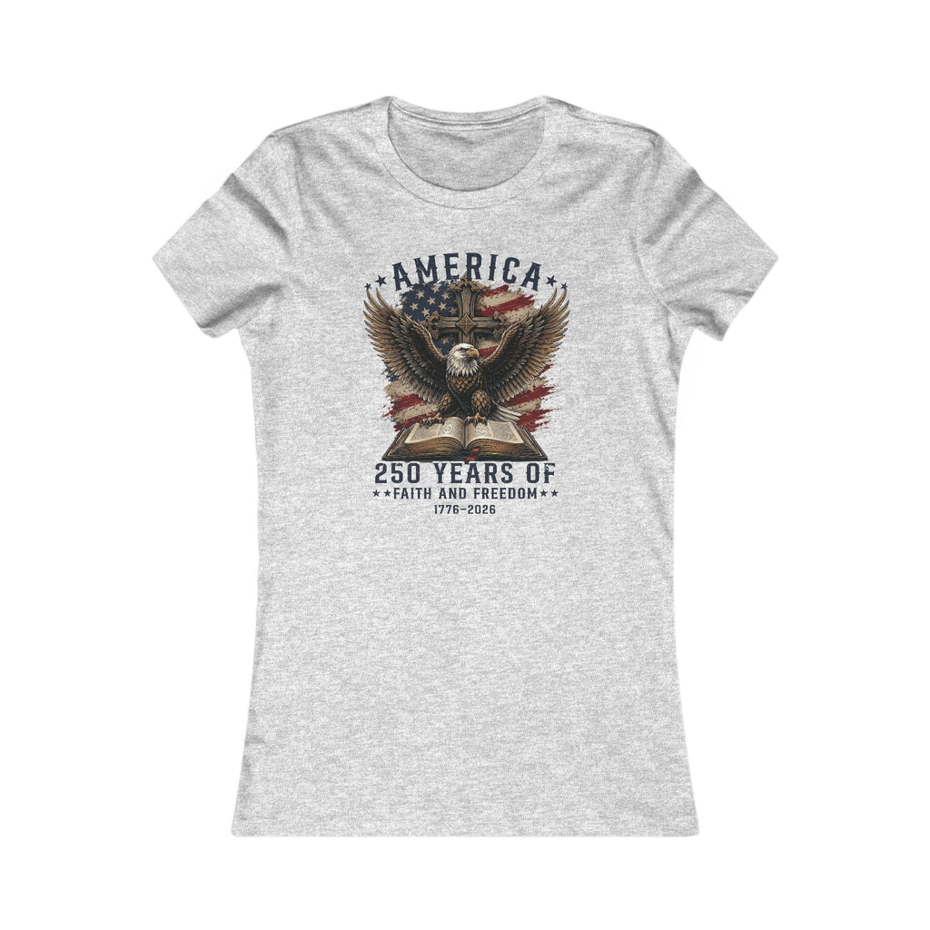 America – 250 Years of Faith and Freedom Women's Tee