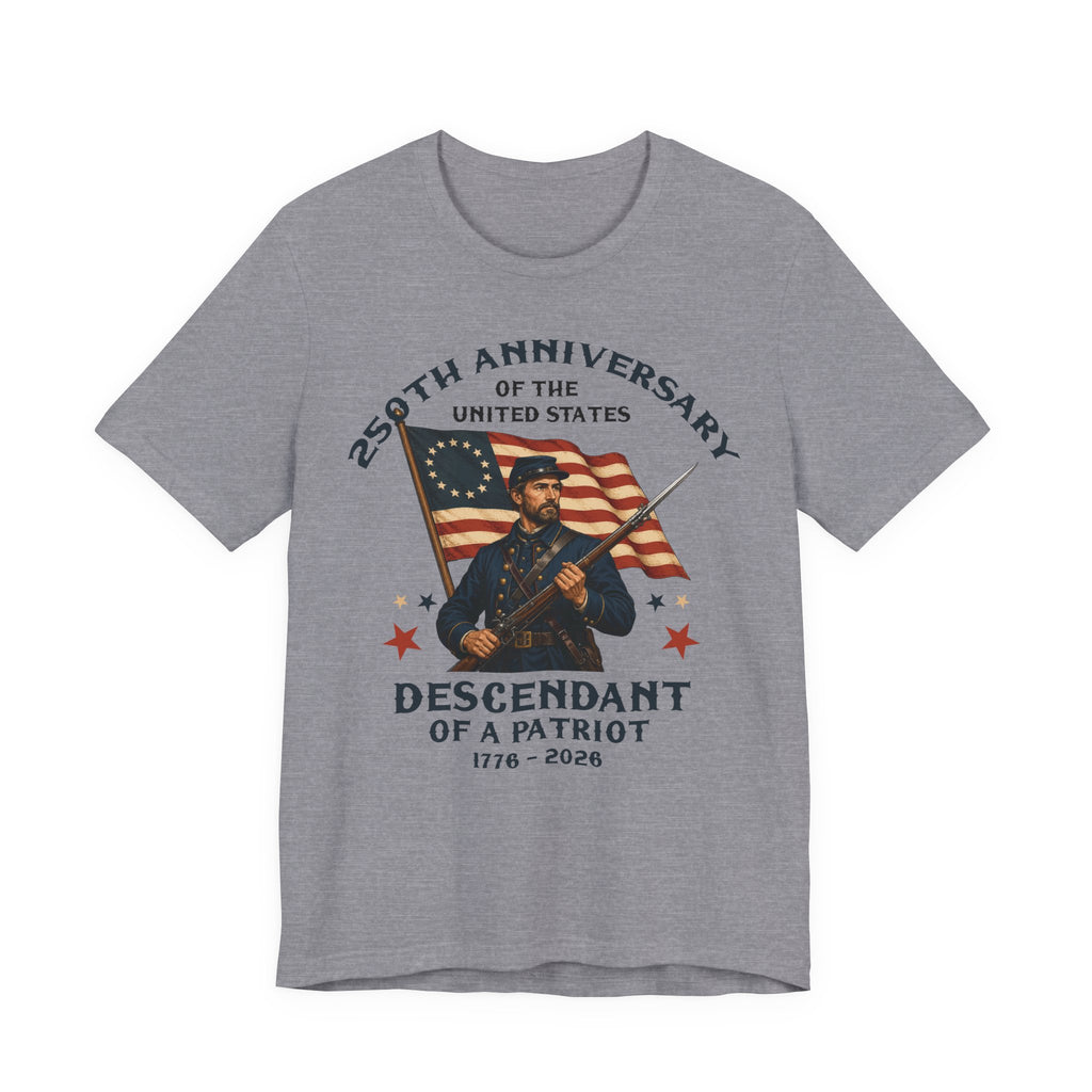 250th Anniversary – Descendant of a Patriot Tee