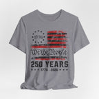 We The People – 250 Years Tee