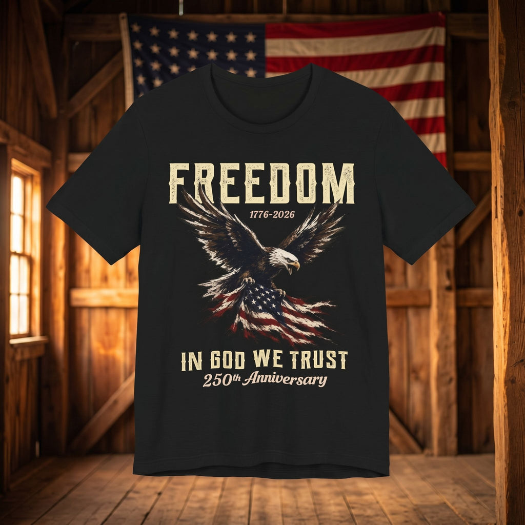 Freedom – In God We Trust – 250th Anniversary Tee